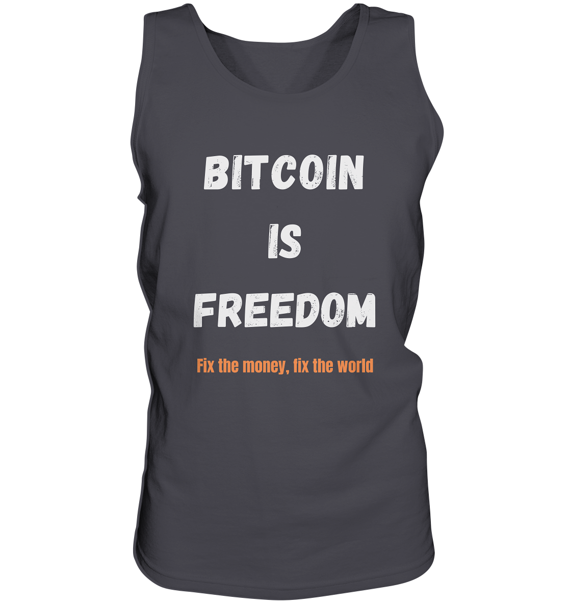 BITCOIN IS FREEDOM - Fix the money, fix the world - Tank-Top