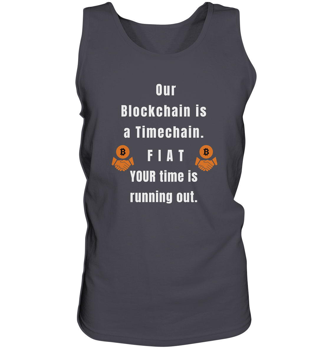 OUR BLOCKCHAIN IS A TIMECHAIN. FIAT YOUR TIME... - Tank-Top