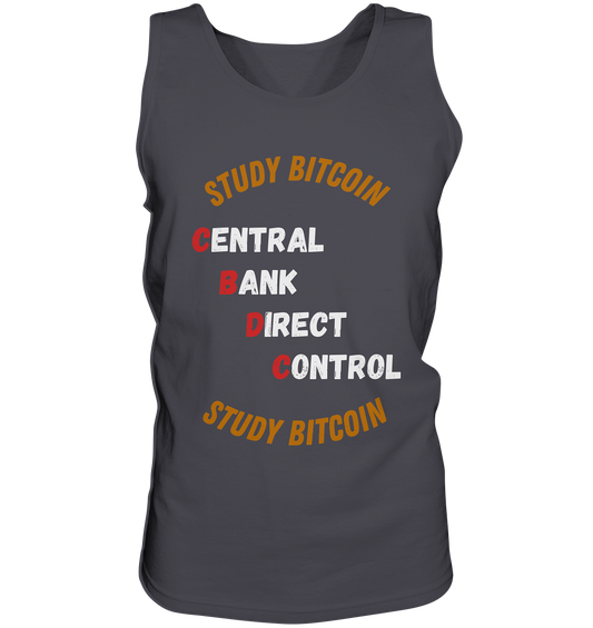 CENTRAL BANK DIRECT CONTROL - STUDY BITCOIN   - Tank-Top