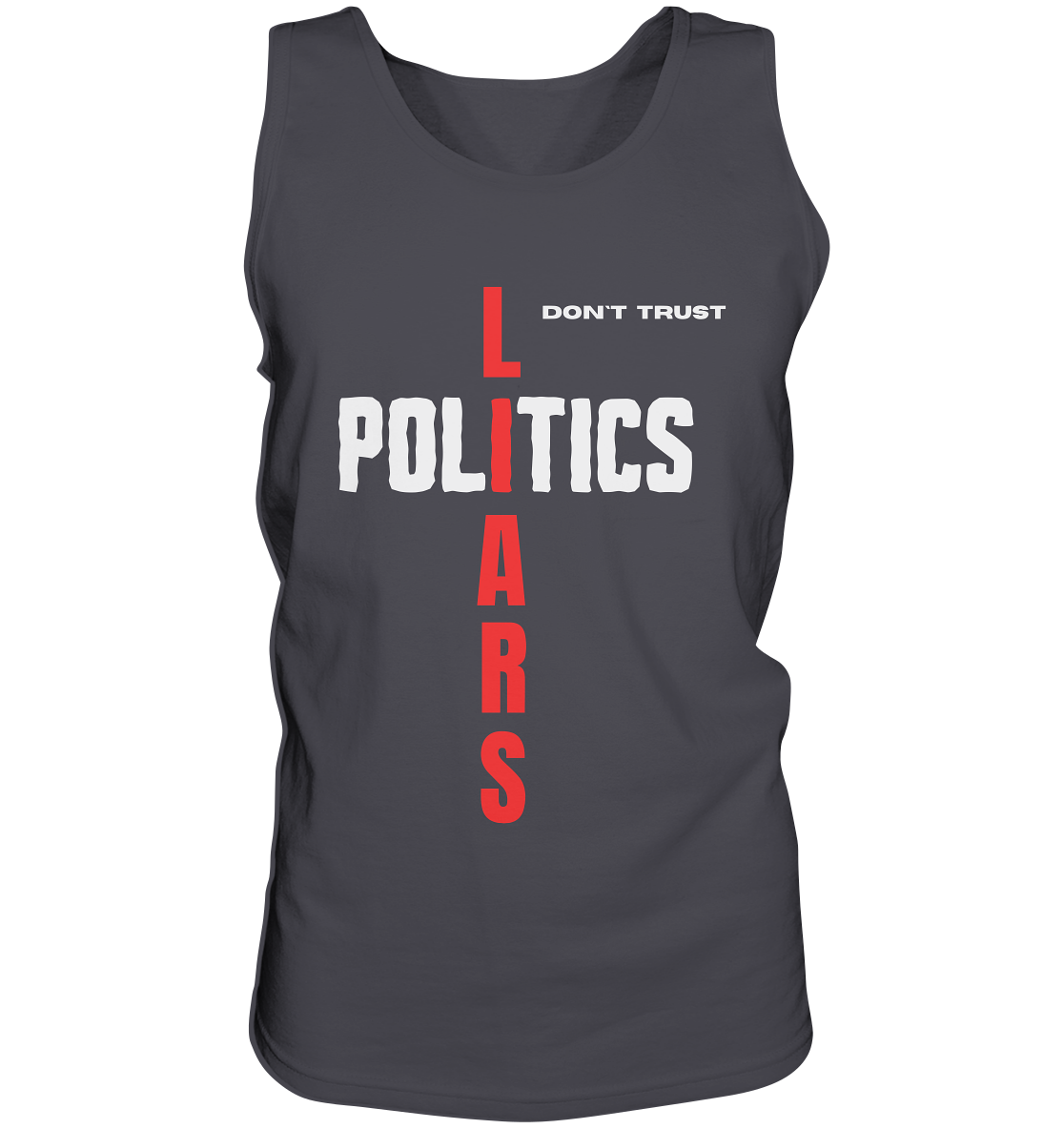 don`t trust POLITICS, LIARS - Tank-Top