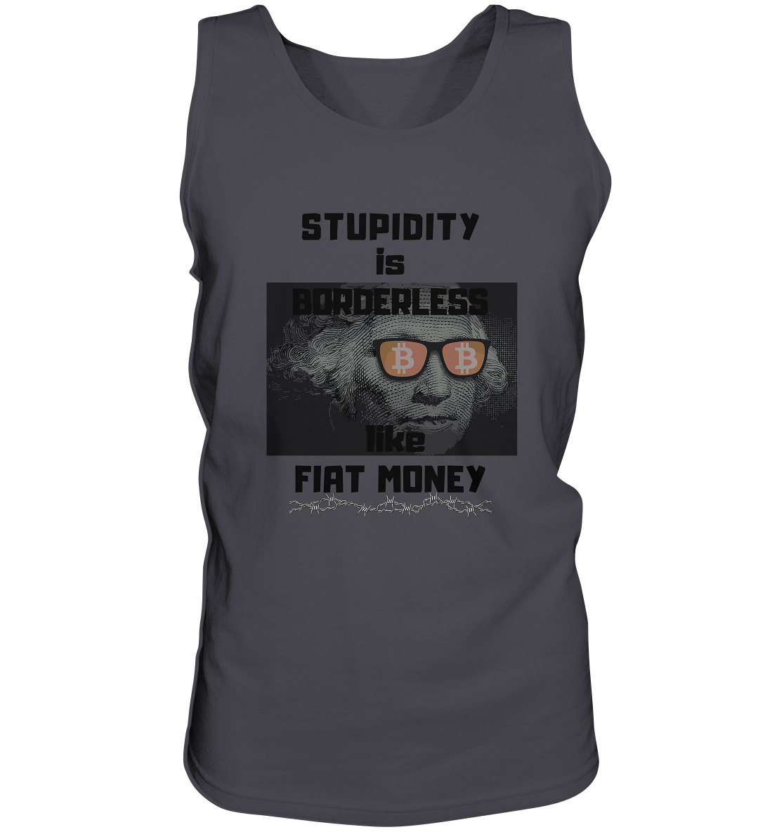 STUPIDITY is BORDERLESS like FIAT MONEY (G.Washington & BTC Brille) - Tank-Top