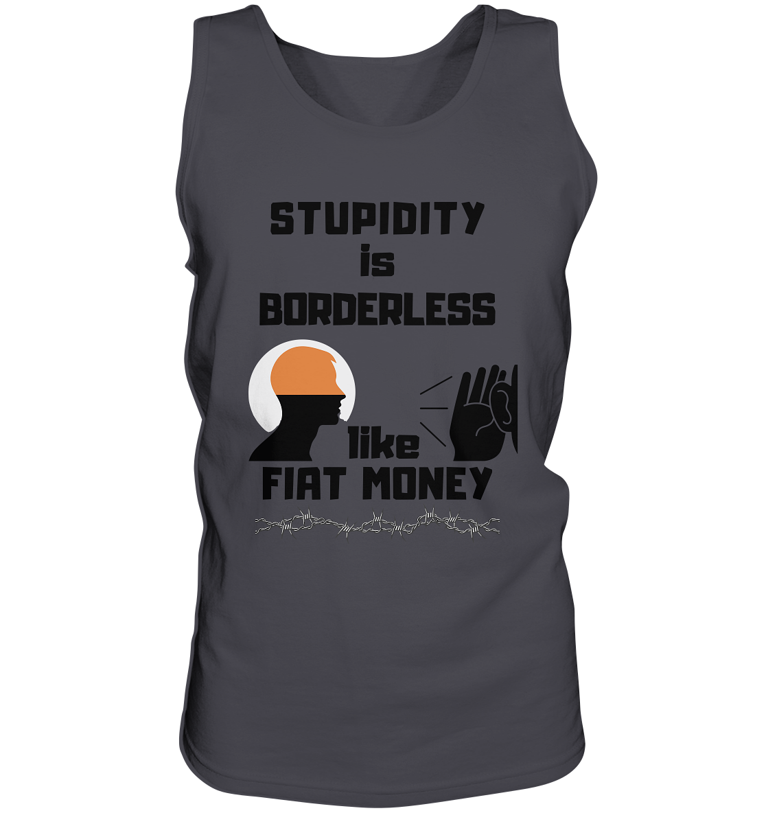 STUPIDITY is BORDERLESS  like FIAT MONEY (Flüstern / Lauschen Grafik)  - Tank-Top