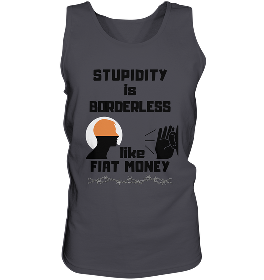 STUPIDITY is BORDERLESS  like FIAT MONEY (Flüstern / Lauschen Grafik)  - Tank-Top