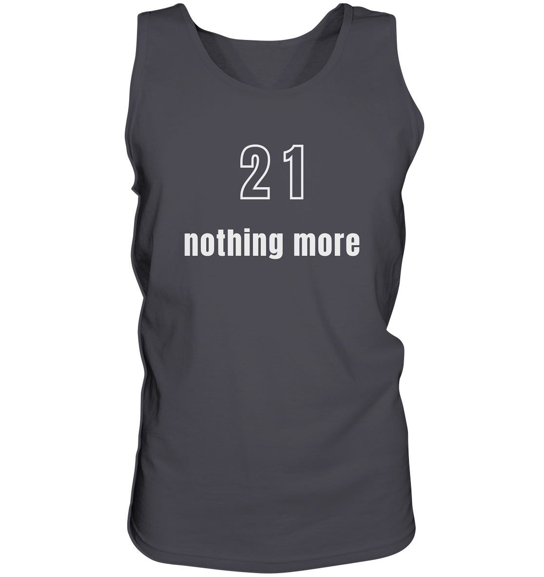 21 - nothing more (Text only) - Tank-Top