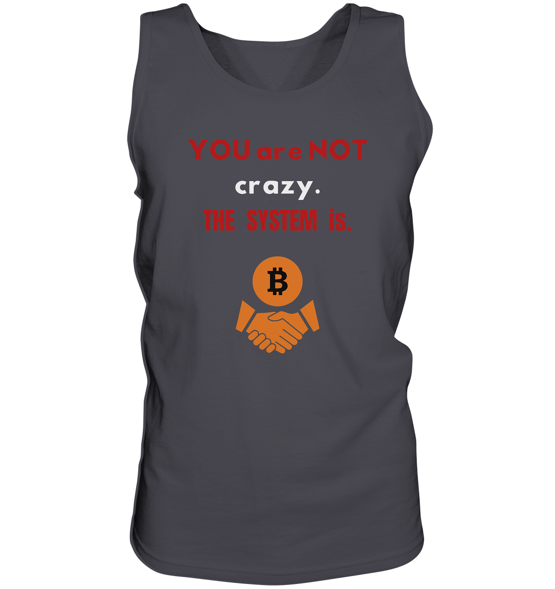 YOU are NOT crazy. THE SYSTEM is. (Variante BTC black) - Tank-Top