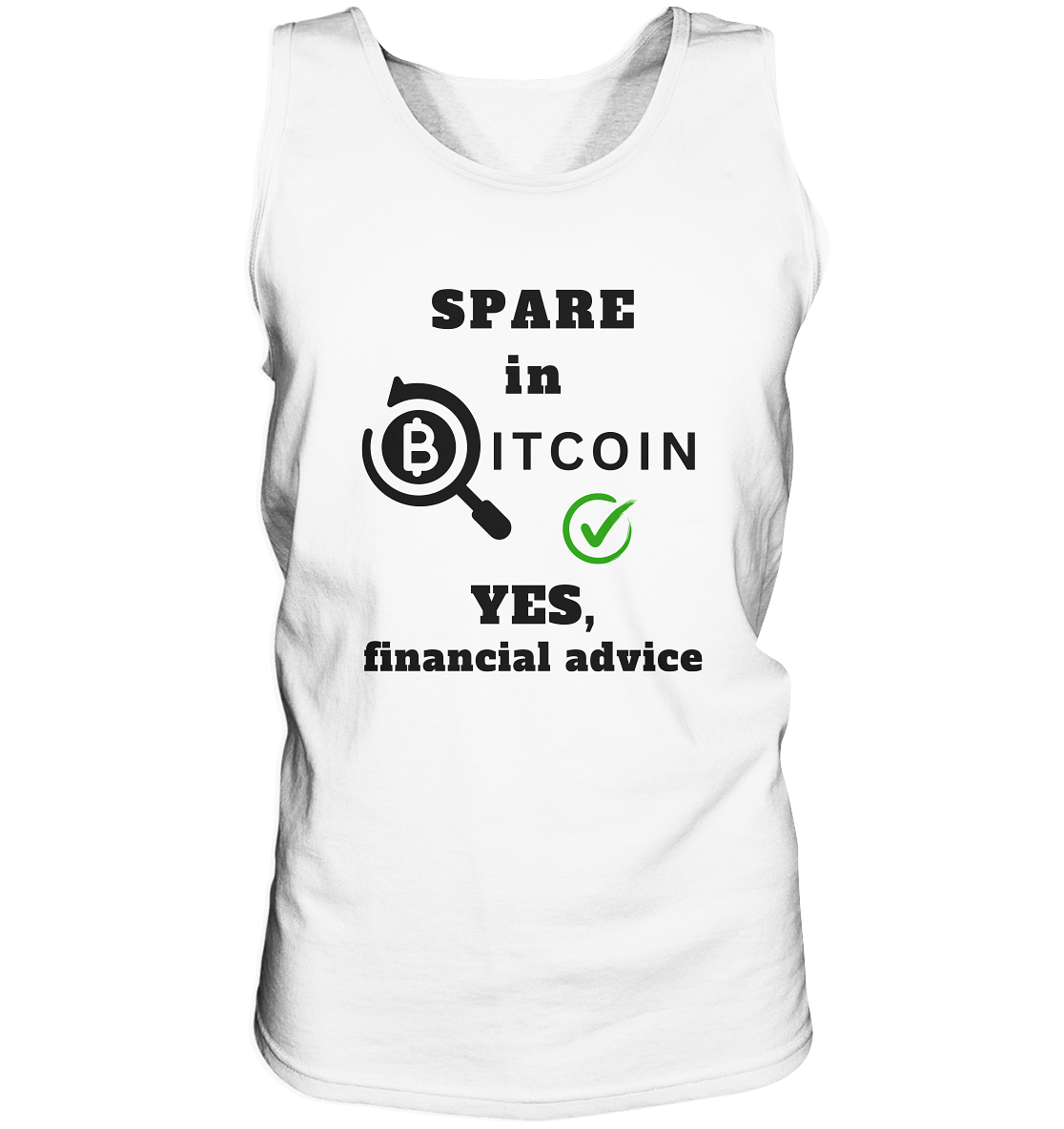 SPARE in BITCOIN - YES, financial advice (Version Lupe, grüner Haken)  - Tank-Top