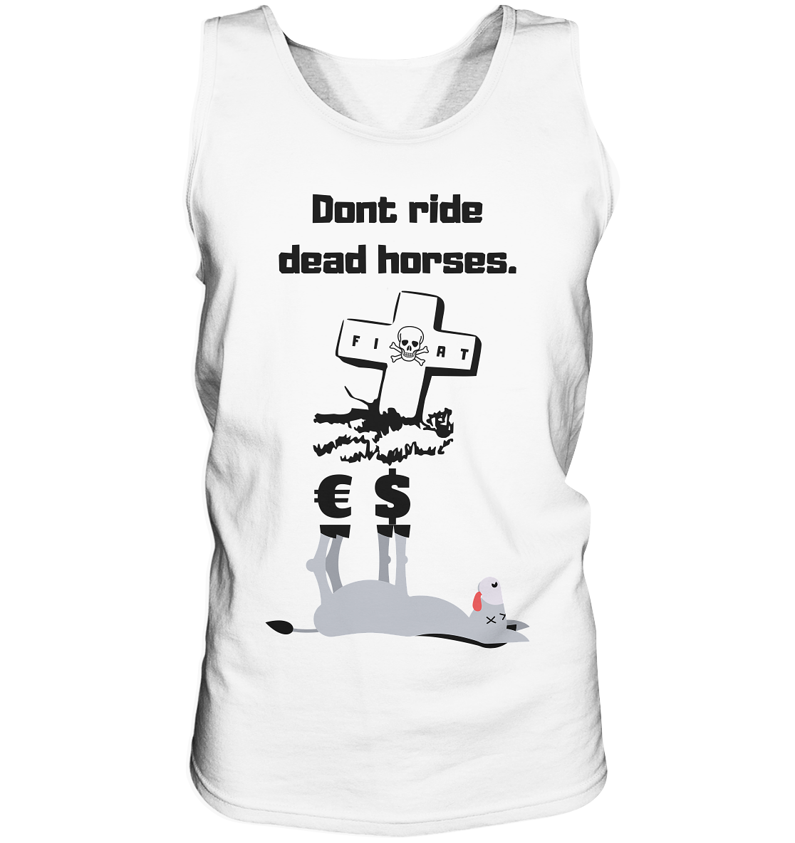 DON`T RIDE DEAD HORSES - Esel € $ (Grabstein, Fiat-Totenkopf) - Tank-Top