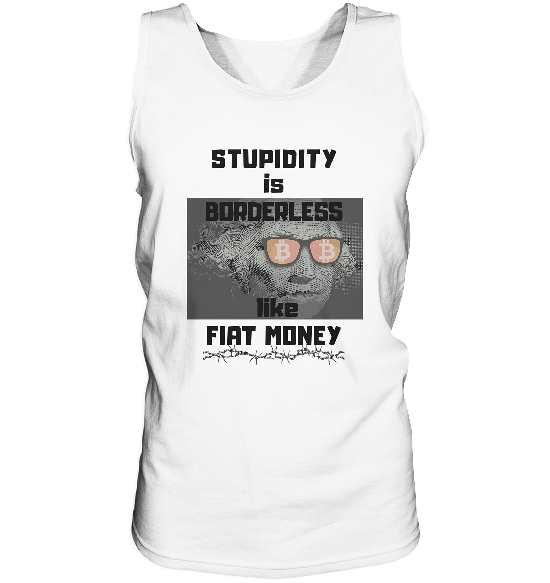 STUPIDITY is BORDERLESS like FIAT MONEY (G.Washington & BTC Brille) - Tank-Top