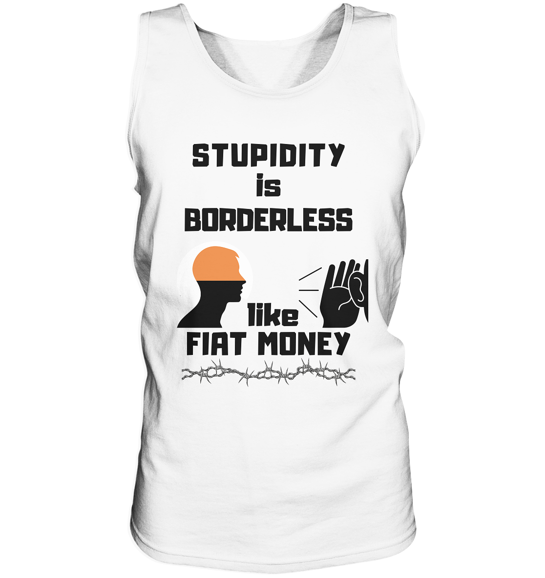 STUPIDITY is BORDERLESS  like FIAT MONEY (Flüstern / Lauschen Grafik)  - Tank-Top