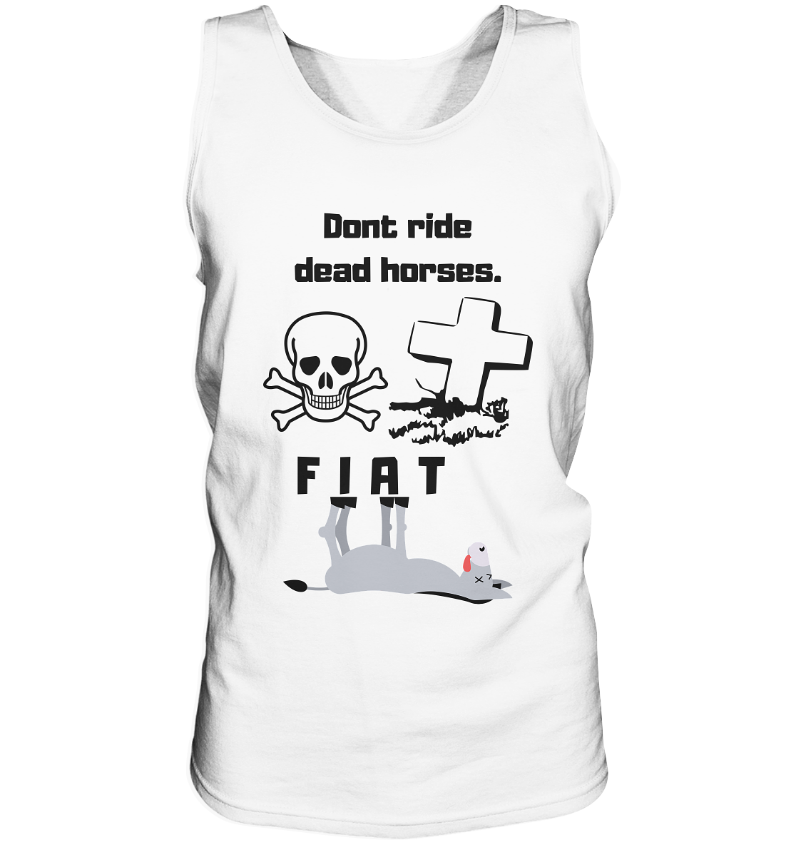 DON`T RIDE DEAD HORSES - FIAT (Grabstein, Totenkopf, Esel)  - Tank-Top