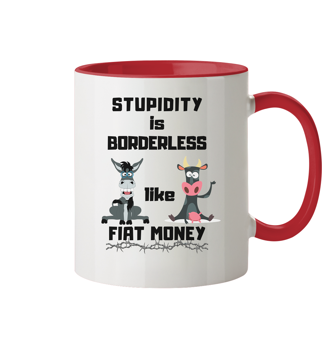 STUPIDITY is BORDERLESS like FIAT MONEY (Esel & Kuh-Grafik)  - Tasse zweifarbig