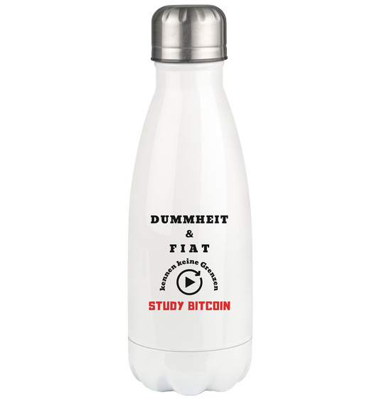 DUMMHEIT & FIAT kennen keine Genzen - STUDY BITCOIN - Thermoflasche 350ml