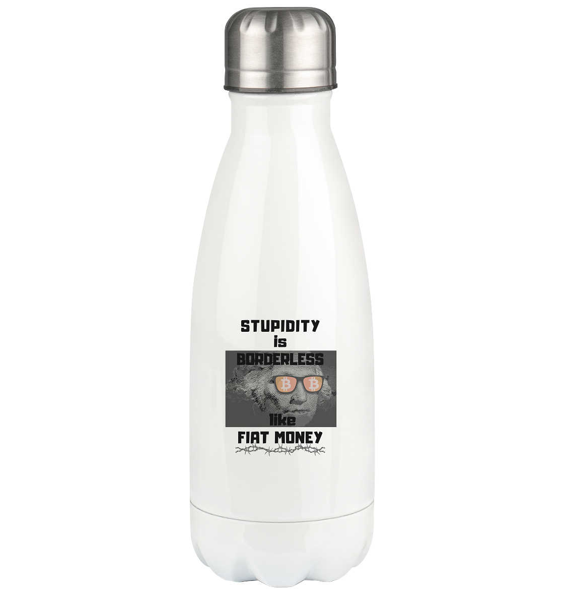 STUPIDITY is BORDERLESS like FIAT MONEY (G. Washington mit BTC-Brille) - Thermoflasche 350ml