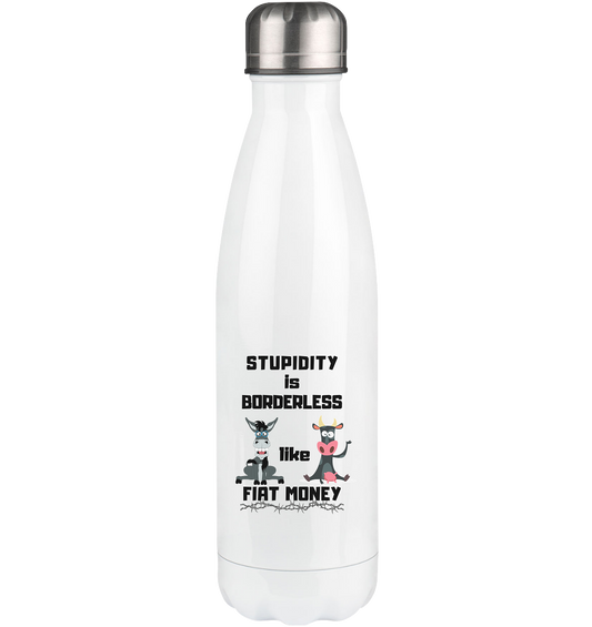 STUPIDITY is BORDERLESS like FIAT MONEY (Esel & Kuh-Grafik)  - Thermoflasche 500ml