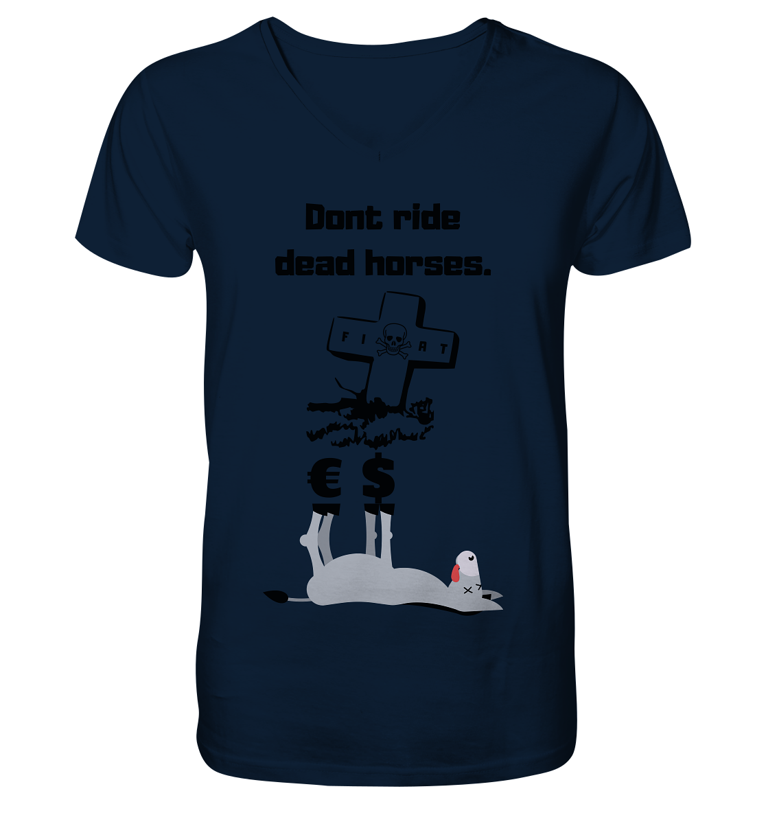 DON`T RIDE DEAD HORSES - Esel € $ (Grabstein, Fiat-Totenkopf) - V-Neck Shirt