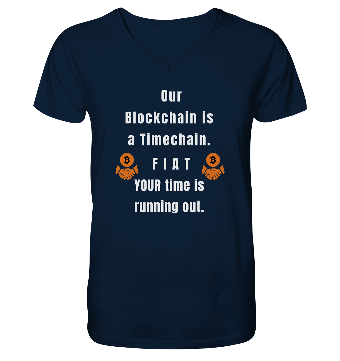 OUR BLOCKCHAIN IS A TIMECHAIN. FIAT YOUR TIME... - V-Neck Shirt