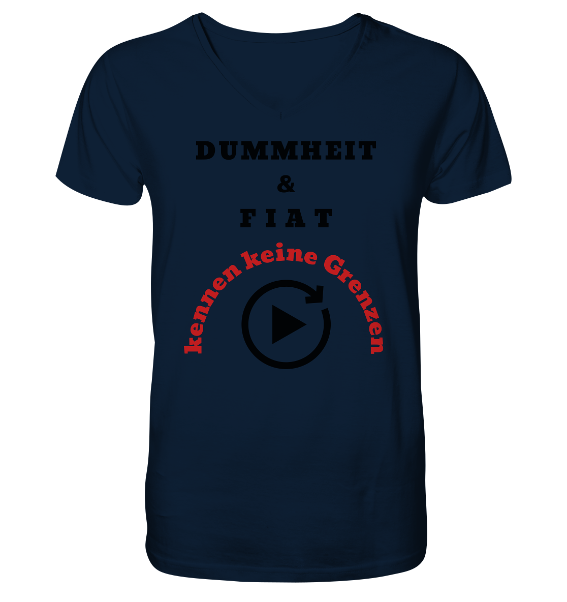 DUMMHEIT & FIAT kennen keine Grenzen (ROT) # PLAYBUTTON UNENDLICH   - V-Neck Shirt