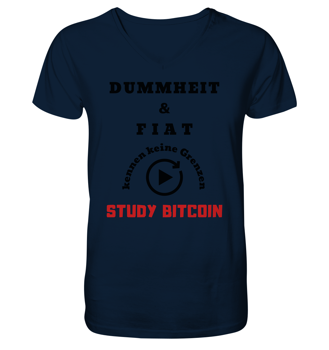 DUMMHEIT & FIAT KENNEN KEINE GRENZEN - STUDY BITCOIN (ROT) # PLAYBUTTON UNENDLICH - V-Neck Shirt