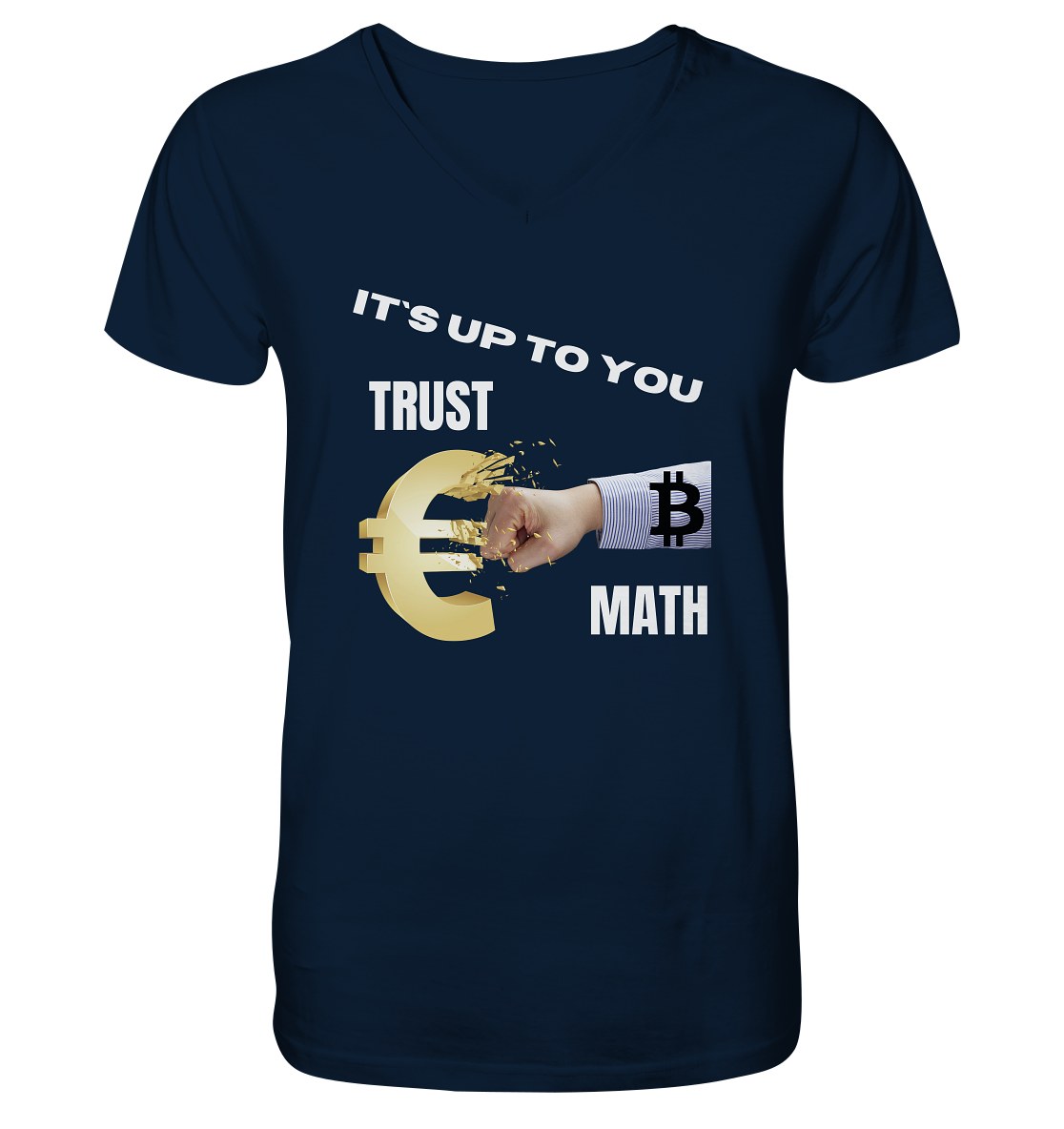 It`s up to you - TRUST or MATH - V-Neck Shirt