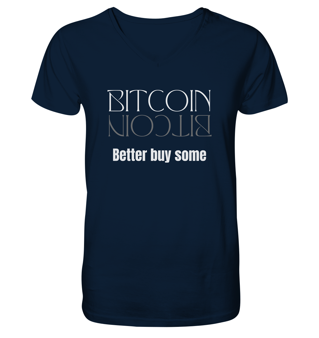 BITCOIN better buy some (Text only Version)  - V-Neck Shirt