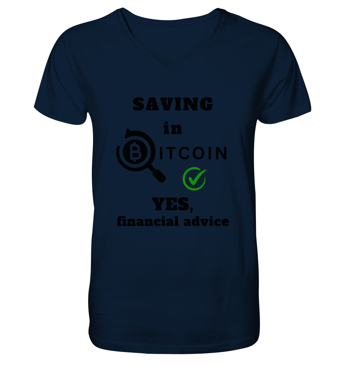 SAVING in BITCOIN - YES, financial advice (Version Lupe, grüner Haken)   - V-Neck Shirt