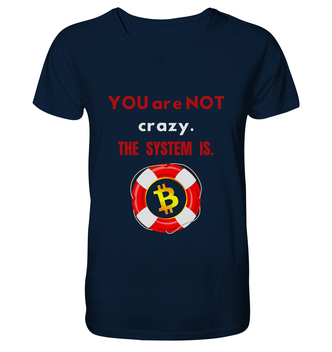 YOU are NOT crazy, THE SYSTEM IS. (BTC Rettungsring) - V-Neck Shirt