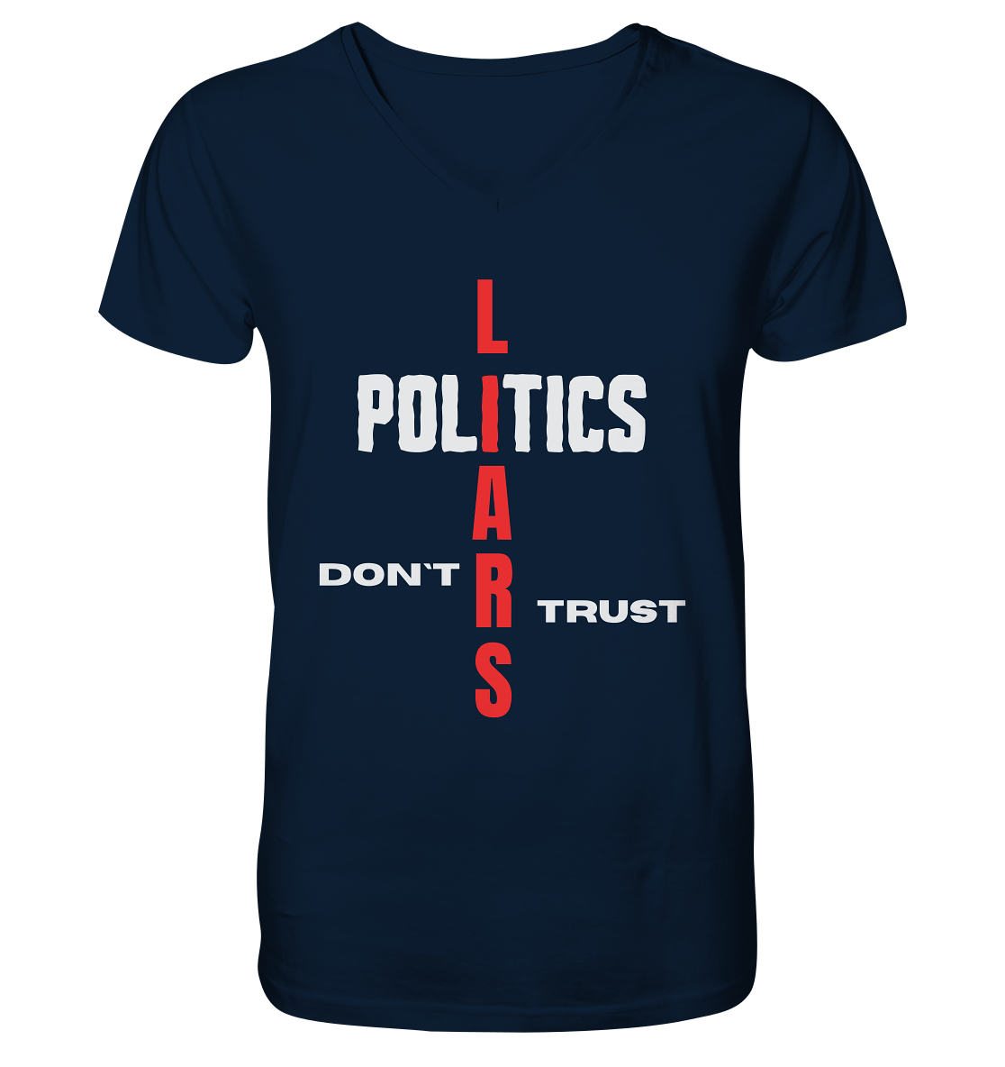 DON`T TRUST POLITICS, LIARS (Version 2) - V-Neck Shirt