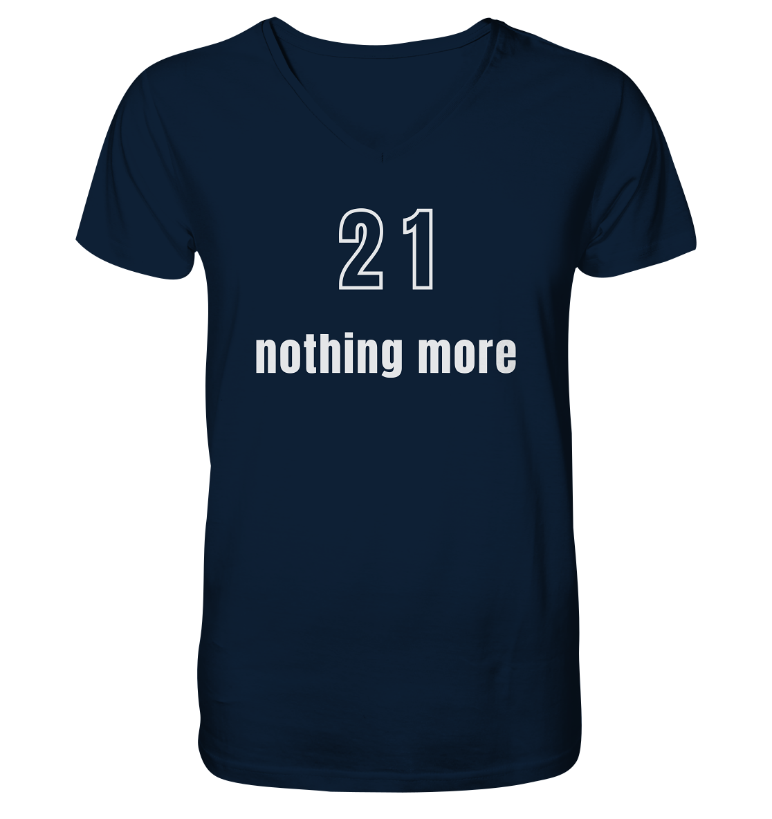 21 - nothing more (Text only) - V-Neck Shirt