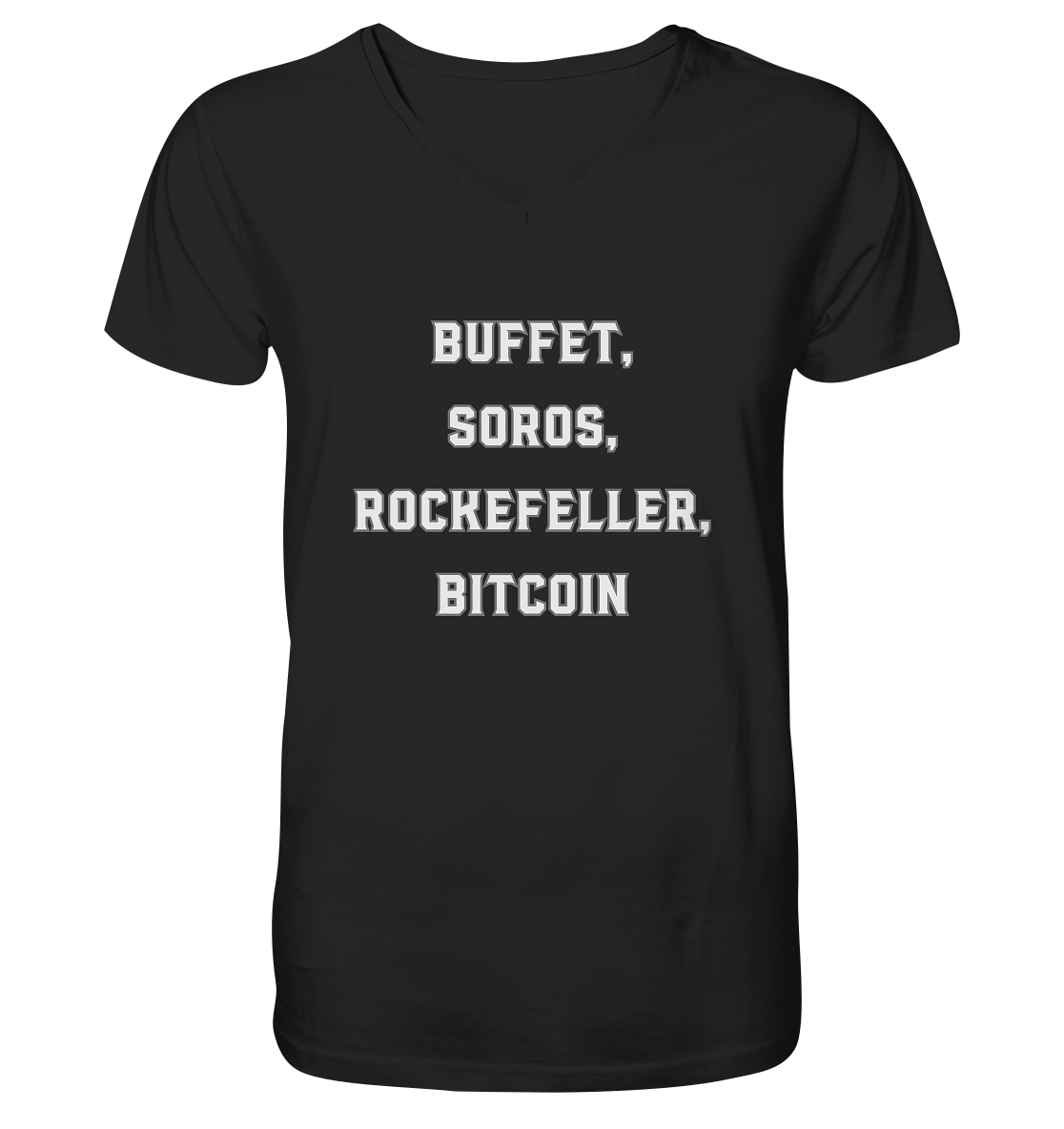 BUFFET,SOROS, ROCKEFELLER, BITCOIN  - V-Neck Shirt