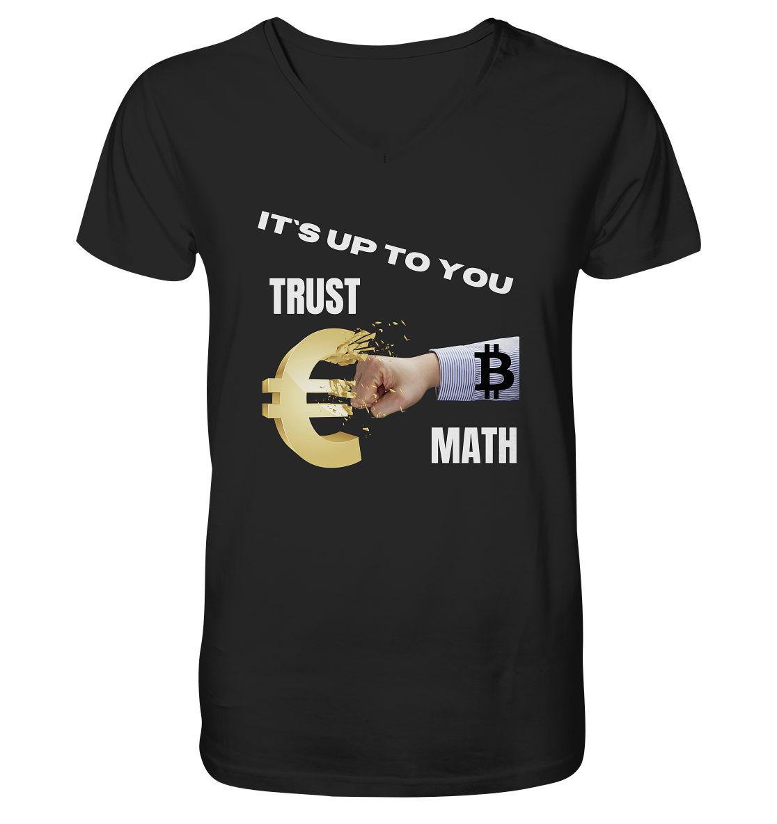 It`s up to you - TRUST or MATH - V-Neck Shirt