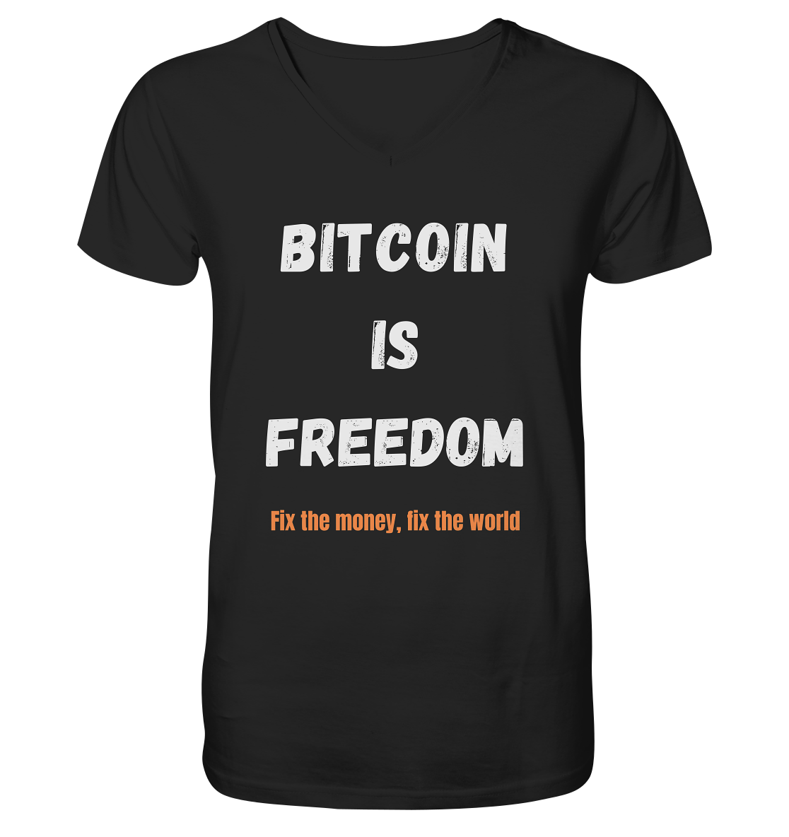 BITCOIN IS FREEDOM - Fix the money, fix the world - V-Neck Shirt