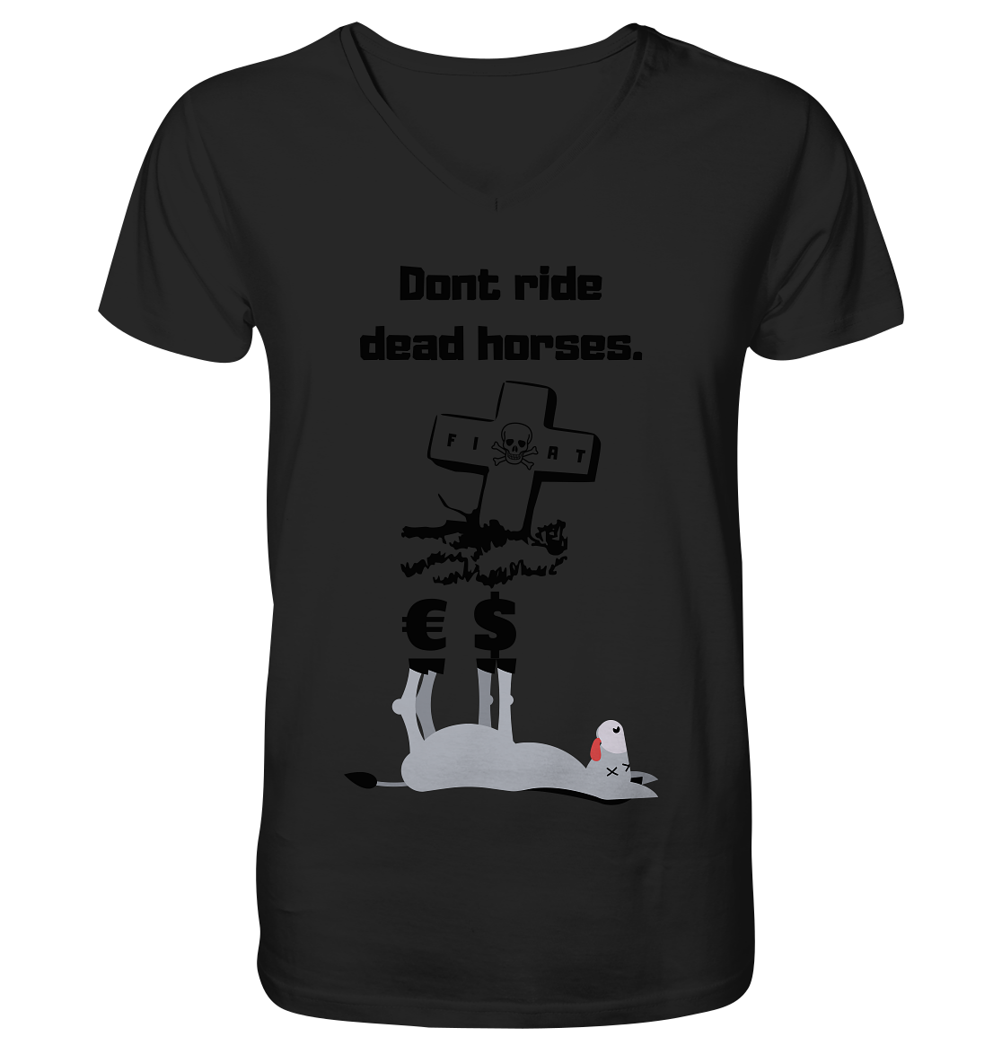 DON`T RIDE DEAD HORSES - Esel € $ (Grabstein, Fiat-Totenkopf) - V-Neck Shirt