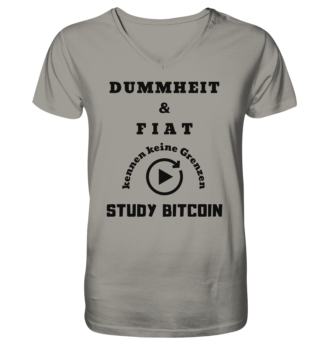 DUMMHEIT & FIAT KENNEN KEINE GRENZEN - STUDY BITCOIN # PLAYBUTTON UNENDLICH - V-Neck Shirt