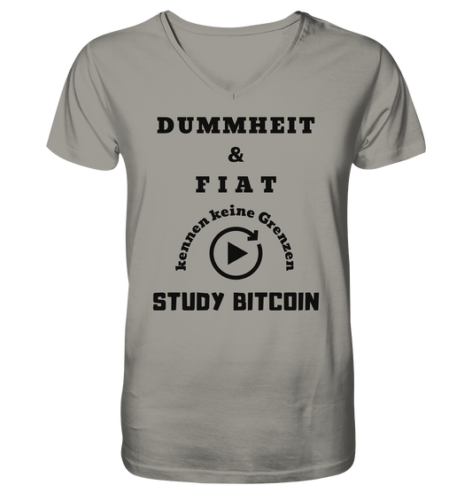 DUMMHEIT & FIAT KENNEN KEINE GRENZEN - STUDY BITCOIN # PLAYBUTTON UNENDLICH - V-Neck Shirt