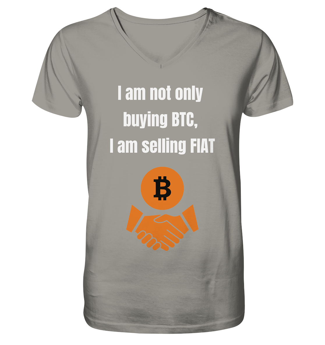 I am not only buying BTC, I am selling FIAT - V-Neck Shirt