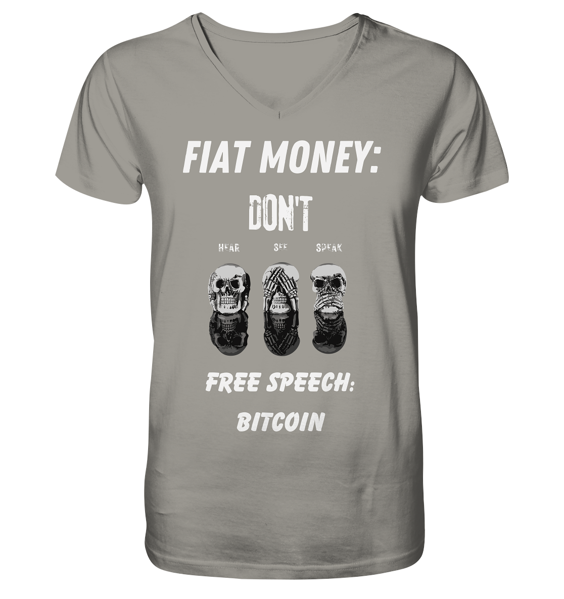 FIAT MONEY: DON´T HEAR, SEE, SPEAK - FREE SPEECH: BITCOIN - V-Neck Shirt