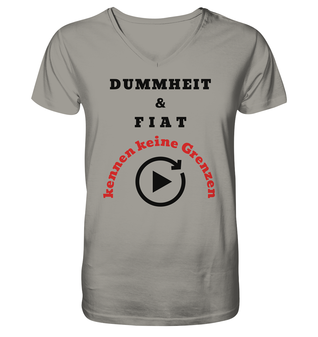 DUMMHEIT & FIAT kennen keine Grenzen (ROT) # PLAYBUTTON UNENDLICH   - V-Neck Shirt