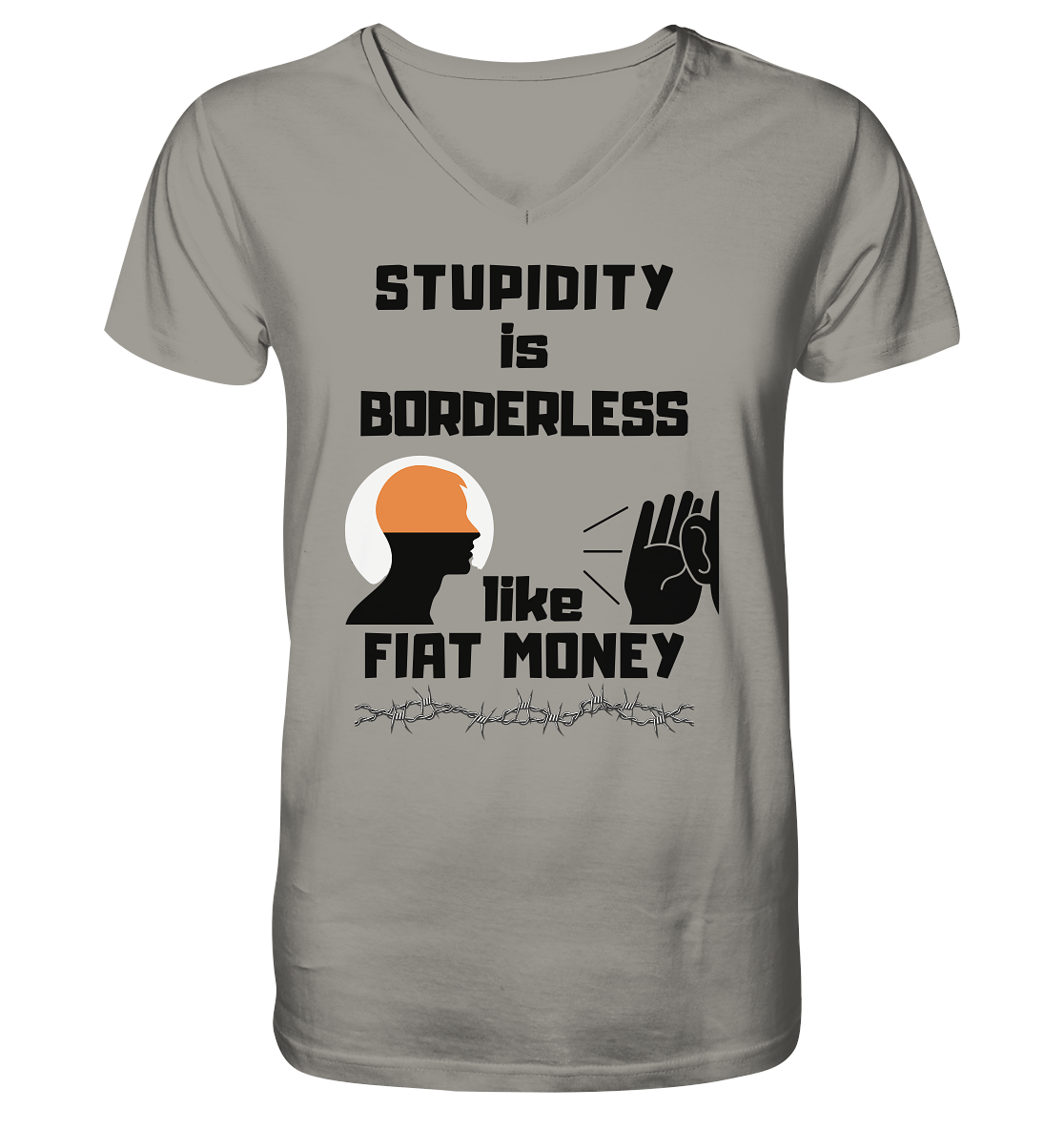 STUPIDITY is BORDERLESS  like FIAT MONEY (Flüstern / Lauschen Grafik)  - V-Neck Shirt