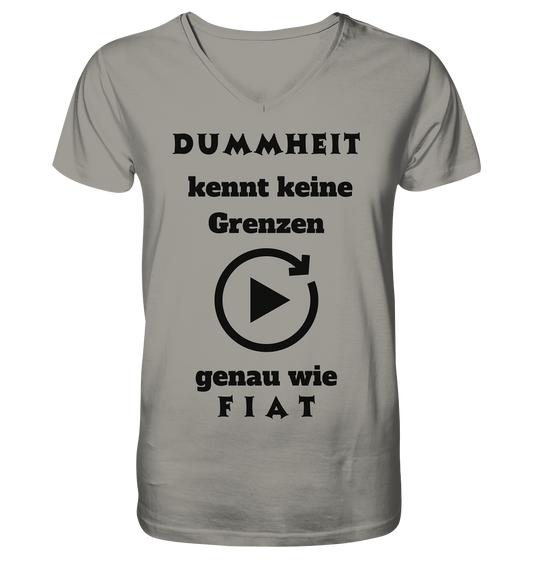 DUMMHEIT KENNT KEINE GRENZEN - GENAU WIE FIAT (PLAYBUTTON UNENDLICH) - V-Neck Shirt