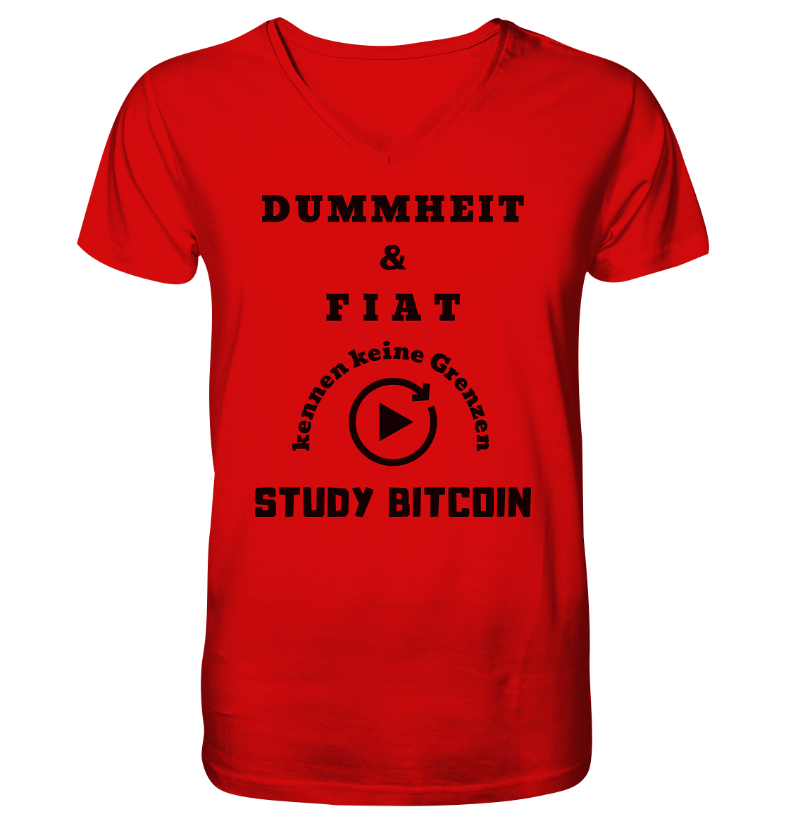 DUMMHEIT & FIAT KENNEN KEINE GRENZEN - STUDY BITCOIN # PLAYBUTTON UNENDLICH - V-Neck Shirt