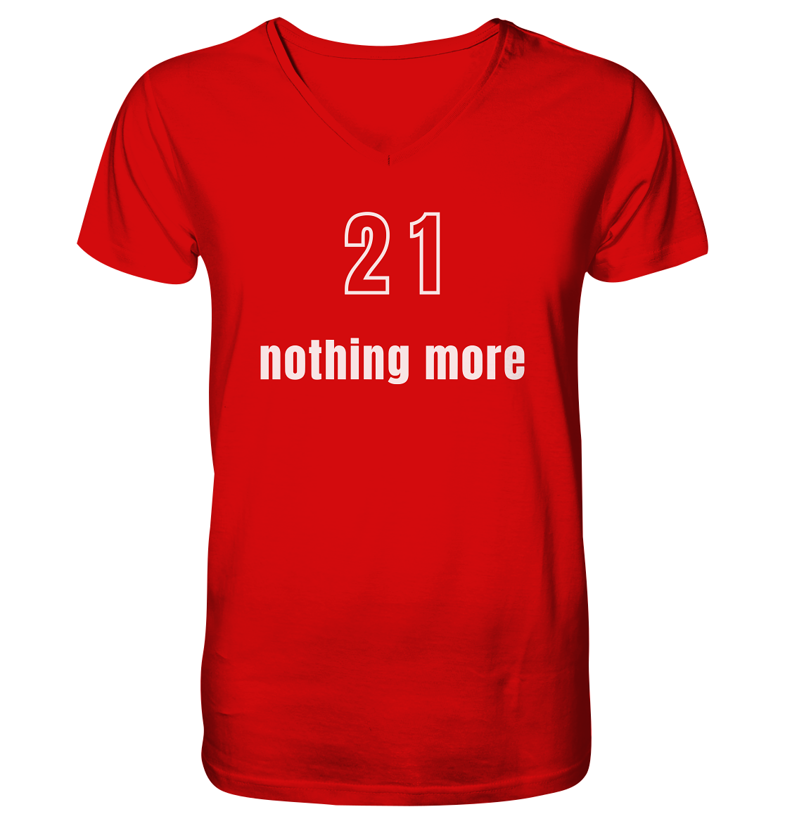 21 - nothing more (Text only) - V-Neck Shirt