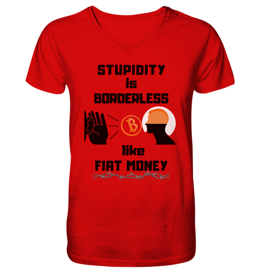 STUPIDITY is BORDERLESS  like FIAT MONEY (Flüstern - BTC - Lauschen Grafik Vers. 2)   - V-Neck Shirt