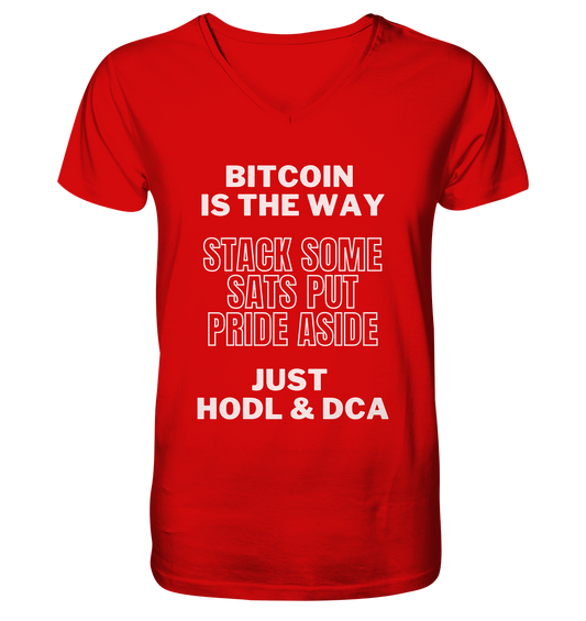 BITCOIN IS THE WAY - STACK SOME SATS PUT PRIDE ASIDE, JUST HODL & DCA - V-Neck Shirt