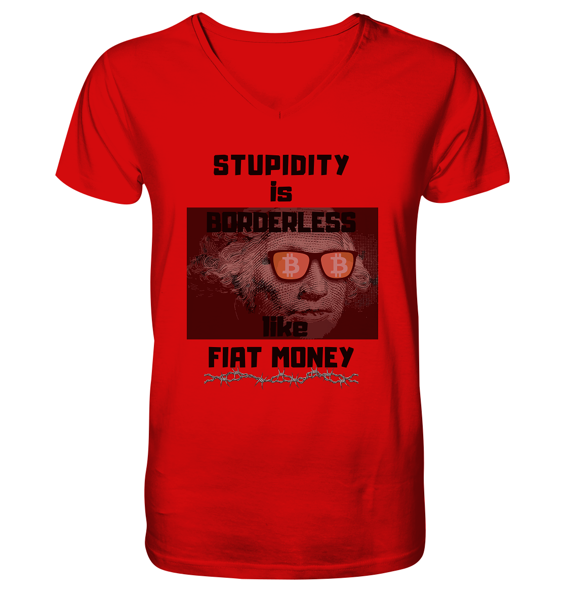 STUPIDITY is BORDERLESS like FIAT MONEY (G.Washington & BTC Brille) - V-Neck Shirt