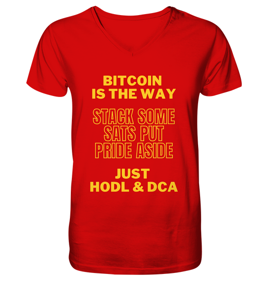 BITCOIN IS THE WAY - STACK SOME SATS PUT PRIDE ASIDE, JUST HODL &  DCA (yellow Version) - V-Neck Shirt