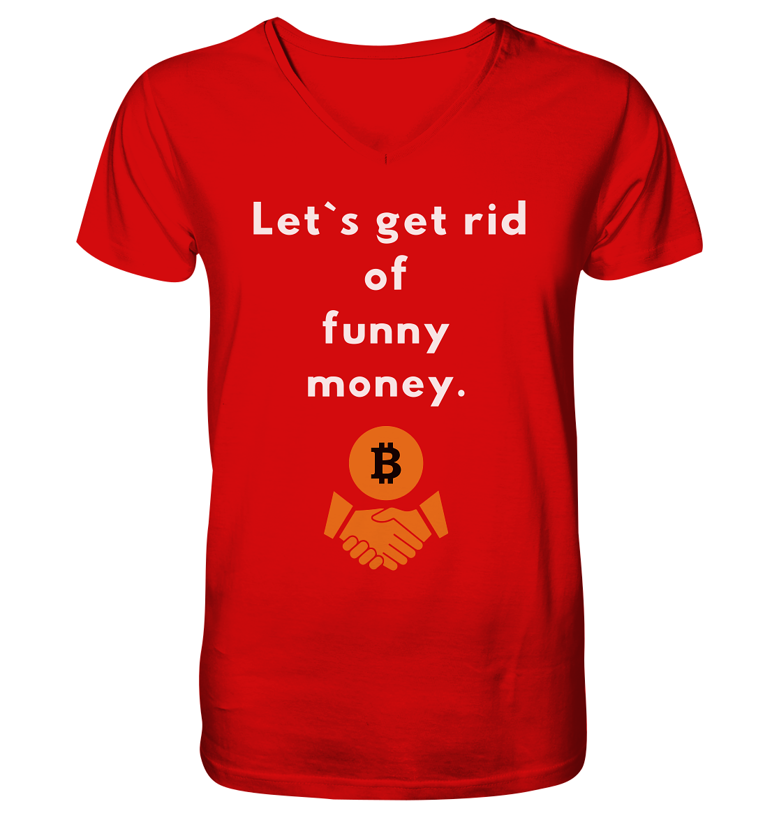 Let`s get rid of funny money - V-Neck Shirt