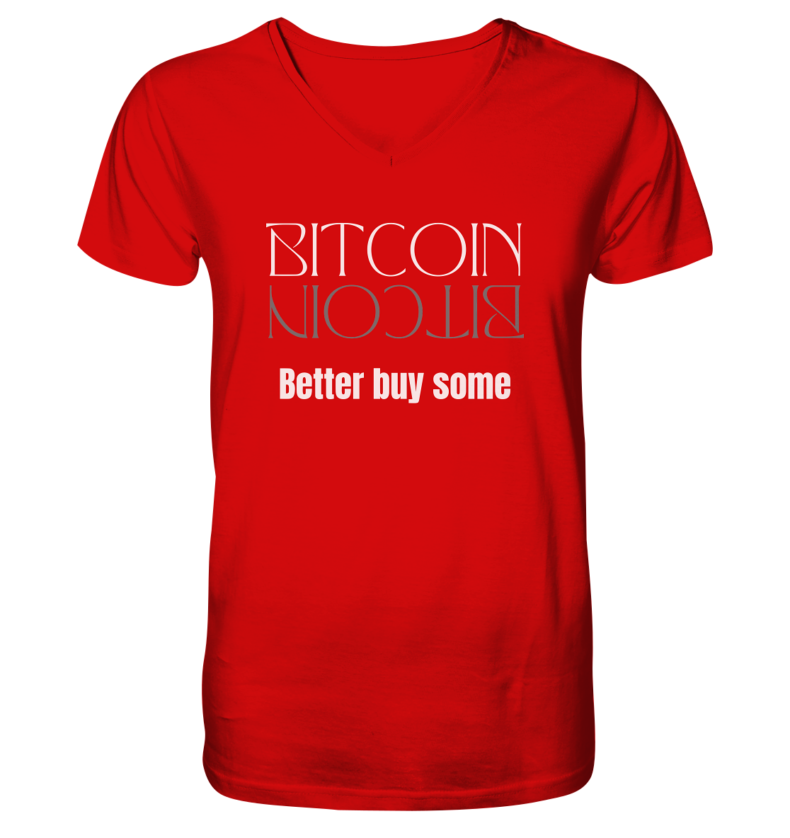 BITCOIN better buy some (Text only Version)  - V-Neck Shirt