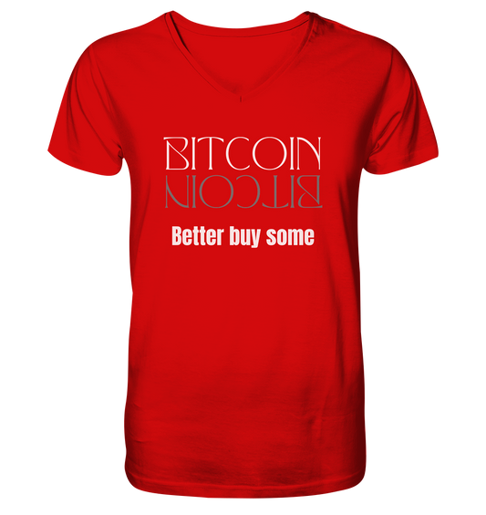 BITCOIN better buy some (Text only Version)  - V-Neck Shirt