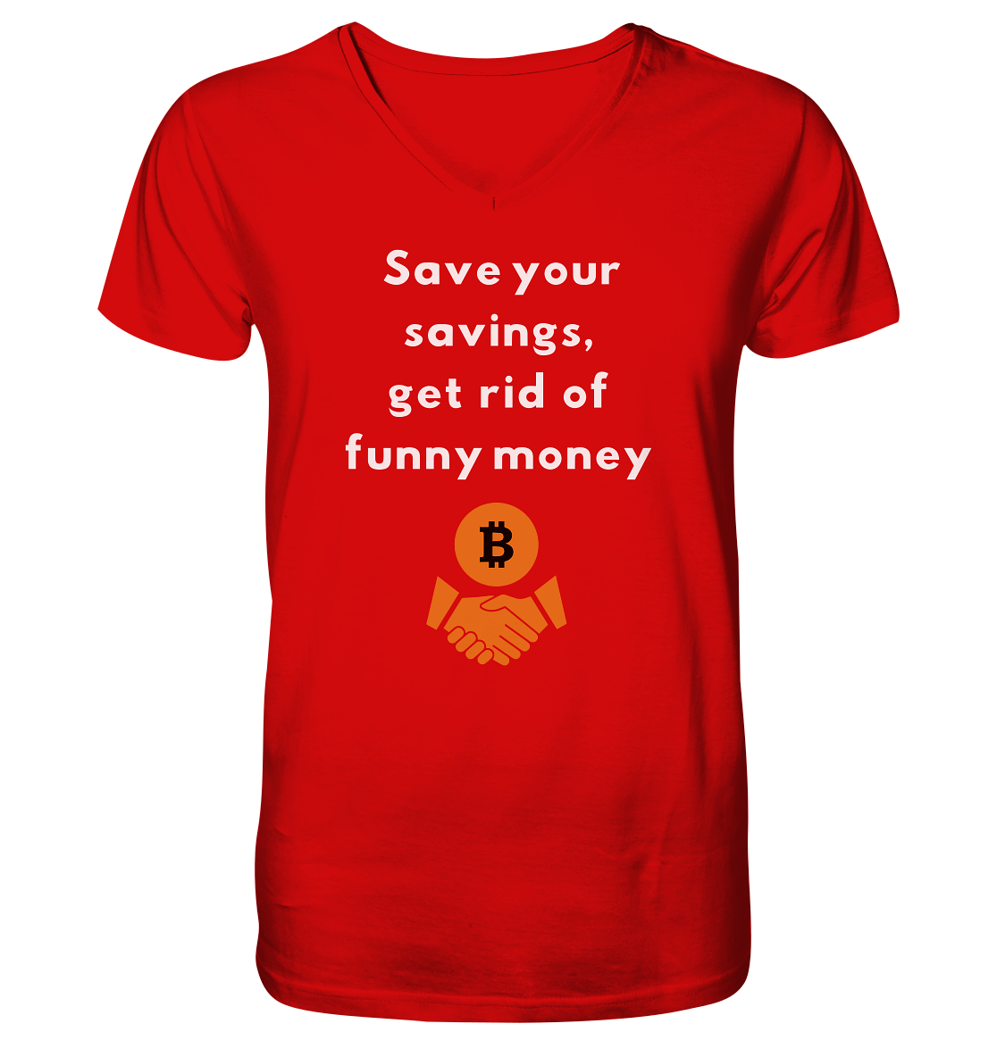 Save your savings, get rid of funny money - V-Neck Shirt