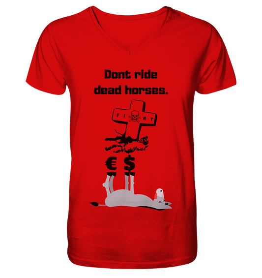 DON`T RIDE DEAD HORSES - Esel € $ (Grabstein, Fiat-Totenkopf) - V-Neck Shirt